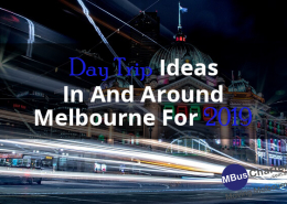 Day Trip Ideas In And Around Melbourne For 2019